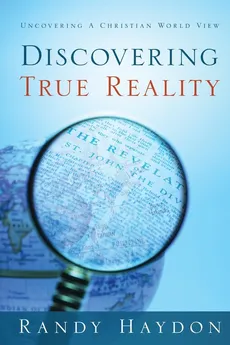 Discovering True Reality - Randy Haydon