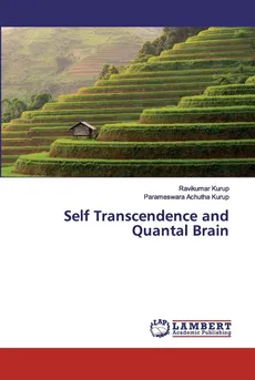 Self Transcendence and Quantal Brain - Ravikumar Kurup