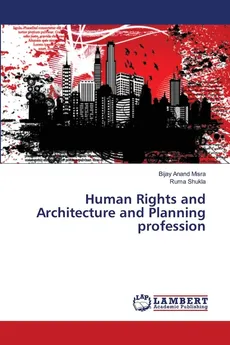 Human Rights and Architecture and Planning profession - Bijay Anand Misra