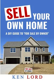 Sell Your Own Home - Ken Lord