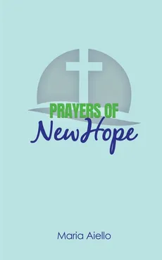 Prayers of New Hope - Maria Aiello