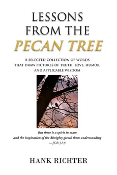 Lessons from the Pecan Tree - Hank Richter