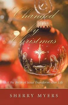Changed by Christmas - Sherry Myers