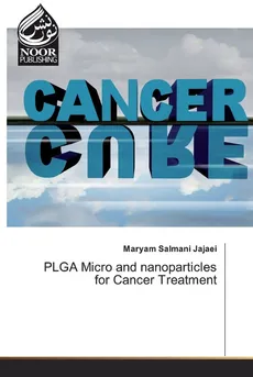 PLGA Micro and nanoparticles for Cancer Treatment - Jajaei Maryam Salmani