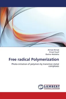 Free radical Polymerization - Ahmed Ahmed
