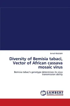 Diversity of Bemisia tabaci, Vector of African cassava mosaic virus - Ismail Abdullahi