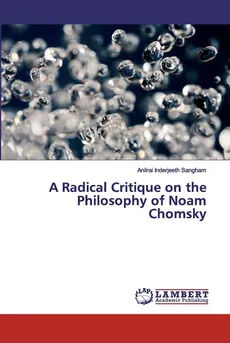 A Radical Critique on the Philosophy of Noam Chomsky - Anilrai Inderjeeth Sangham