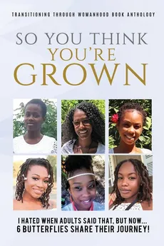 "So you think your grown?" - Ms. MICHELLE A BROADNAX