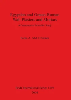 Egyptian and Graco-Roman Wall Plasters and Mortars - El Salam Safaa A. Abd