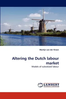 Altering the Dutch labour market - der Kroon Martijn van