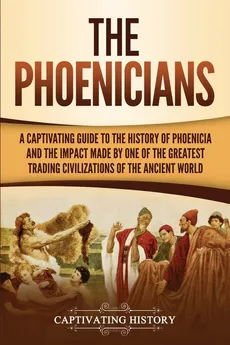 The Phoenicians - Captivating History