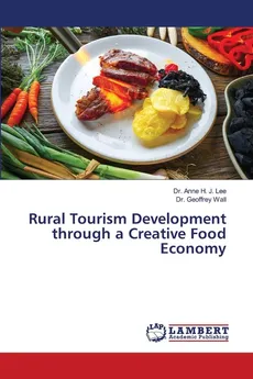 Rural Tourism Development through a Creative Food Economy - Dr. Anne H. J. Lee