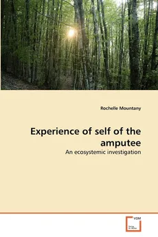 Experience of self of the amputee - Rochelle Mountany