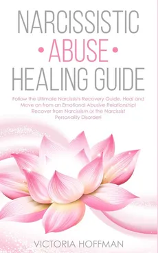 Narcissistic Abuse Healing Guide - Victoria Hoffman