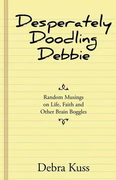 Desperately Doodling Debbie - Debra Kuss