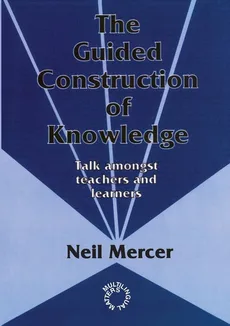 The Guided Construction of Knowledge - Neil Mercer