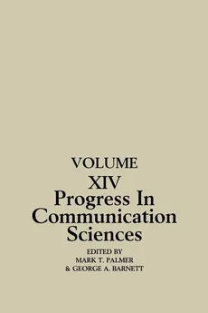 Progress in Communication Sciences, Volume 14 - George A. Barnett