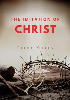 The imitation of chist - Kempis Thomas