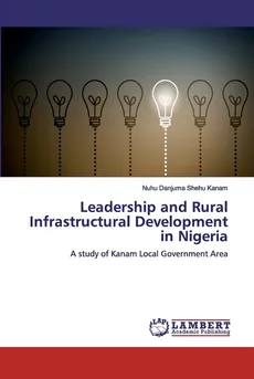Leadership and Rural Infrastructural Development in Nigeria - Shehu Kanam Nuhu Danjuma
