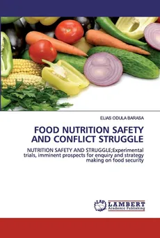 FOOD NUTRITION SAFETY AND CONFLICT STRUGGLE - ELIAS BARASA