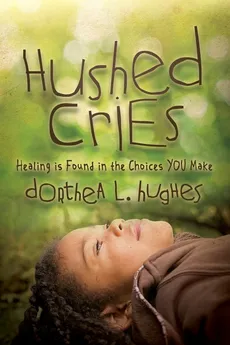 Hushed Cries - Dorthea L. Hughes