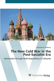 The New Cold War in the Post-Socialist Era - Vincentas R. Giedraitis