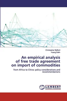 An empirical analysis of free trade agreement on import of commodities - Christopher Belford