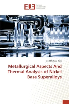 Metallurgical Aspects And Thermal Analysis of Nickel Base Superalloys - Raza Syed Shehzad