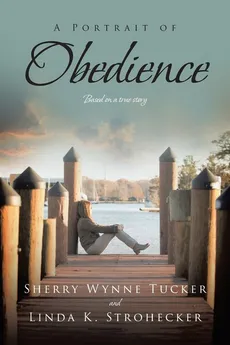 A Portrait of Obedience - Sherry Wynne Tucker