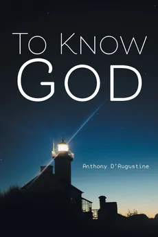 To Know God - Anthony D'Augustine
