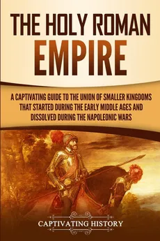 The Holy Roman Empire - Captivating History
