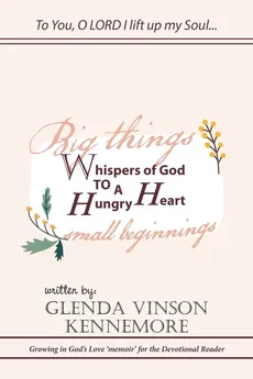 Whispers of God to a Hungry Heart - Glenda Vinson Kennemore