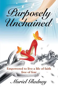 Purposely Unchained - Muriel Gladney