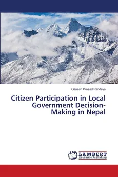 Citizen Participation in Local Government Decision-Making in Nepal - Ganesh Prasad Pandeya