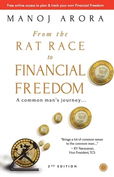 From the Rat Race to Financial Freedom (Second Edition) - Manoj Arora