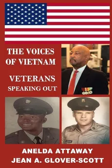 The Voices of Vietnam, Veterans Speaking Out - Anelda L Attaway