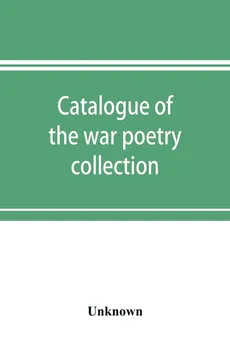Catalogue of the war poetry collection - unknown