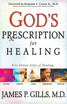 God's Prescription for Healing - James P Gills