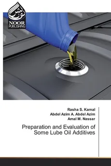 Preparation and Evaluation of Some Lube Oil Additives - Kamal Rasha S.