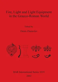 Fire, Light and Light Equipment in the Graeco-Roman World