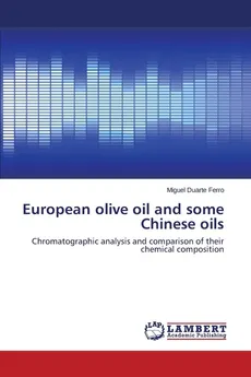 European Olive Oil and Some Chinese Oils - Ferro Miguel Duarte