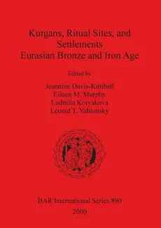 Kurgans, Ritual Sites, and Settlements