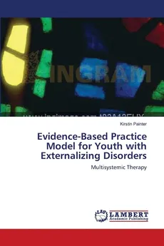 Evidence-Based Practice Model for Youth with Externalizing Disorders - Kirstin Painter