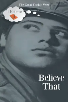 Believe That - Freddy Velez The Great
