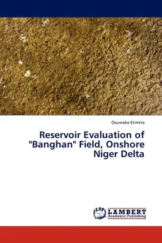 Reservoir Evaluation of "Banghan" Field, Onshore Niger Delta - Osuwake Etimita