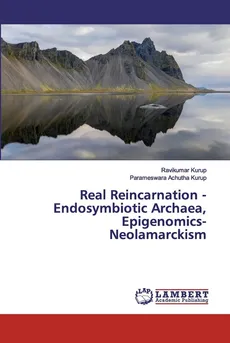 Real Reincarnation - Endosymbiotic Archaea, Epigenomics- Neolamarckism - Ravikumar Kurup