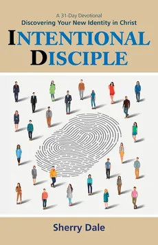 Intentional Disciple - Sherry Dale