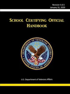 School Certifying Official Handbook - Revision 5.6.5 (January 31, 2020) - of Veterans Affairs U.S. Department