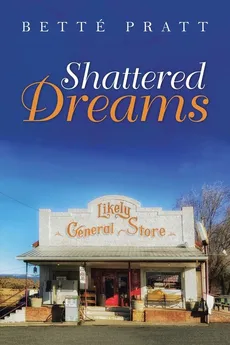 Shattered Dreams - Betté Pratt