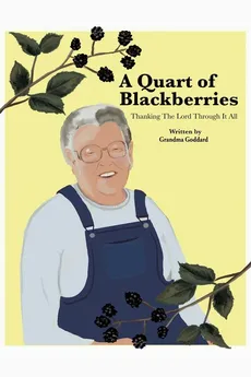 A Quart of Blackberries - Grandma Goddard